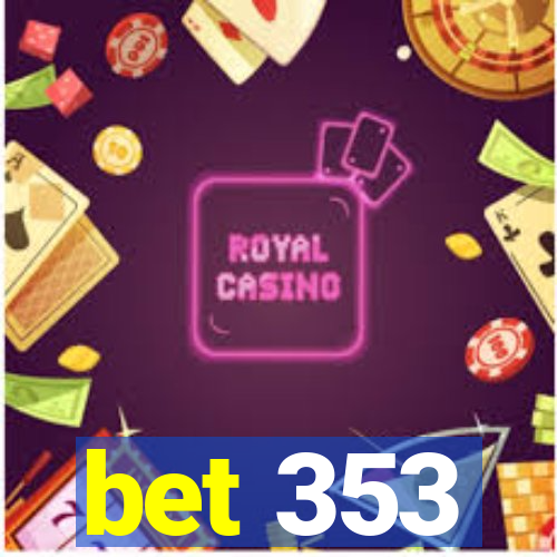 bet 353